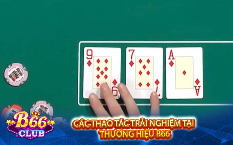 Các thao tác trải nghiệm tại thương hiệu b66