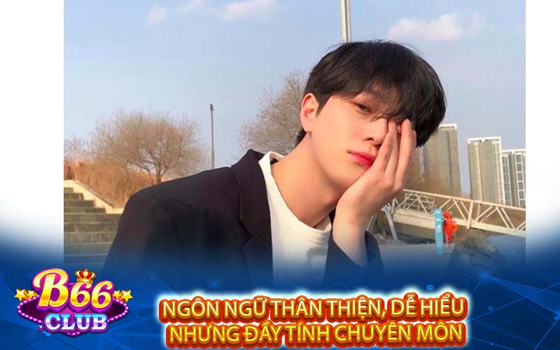 Ngôn ngữ thân thiện, dễ hiểu nhưng đầy tính chuyên môn